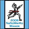 Official NaNoWriMo 2005 WINNER -- visit MM's NaNo PAGE!